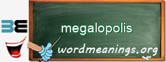 WordMeaning blackboard for megalopolis